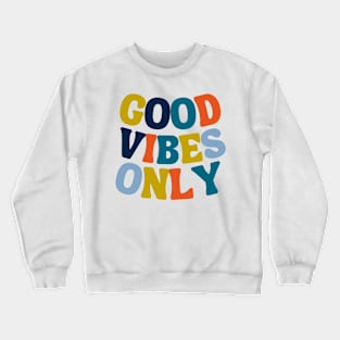 good vibes Crewneck Sweatshirt